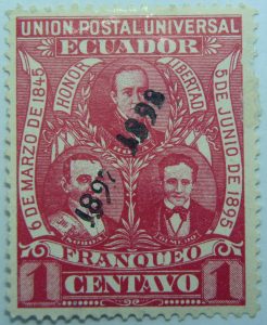 1896 liberal party s electoral victory 9.october union postal universal ecuador honor libertad 6 de marzo de 1845 5 de junio de 1895 franqueo 1 centavo carmine stamp overprinted 1897 1898
